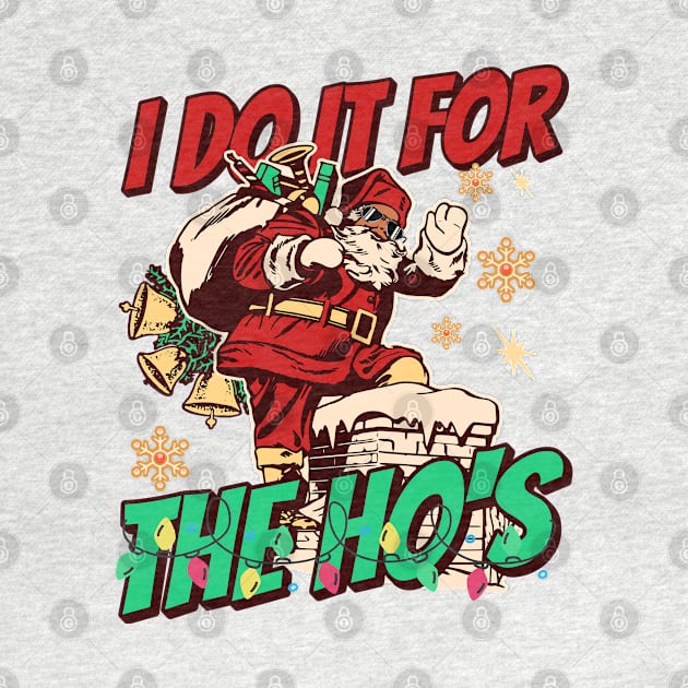 I Do It For The Ho's by MZeeDesigns